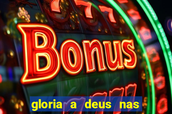 gloria a deus nas alturas cifra